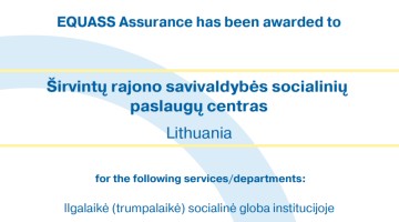 Mums suteiktas Europos socialinių paslaugų kokybės užtikrinimo sistemos (EQUASS) sertifikatas